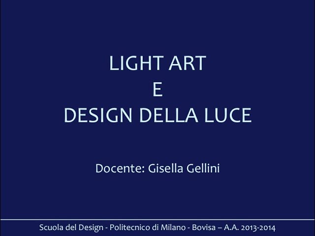 Light Art e Design della Luce | Gisella Gellini - Presentazione del corso 2013