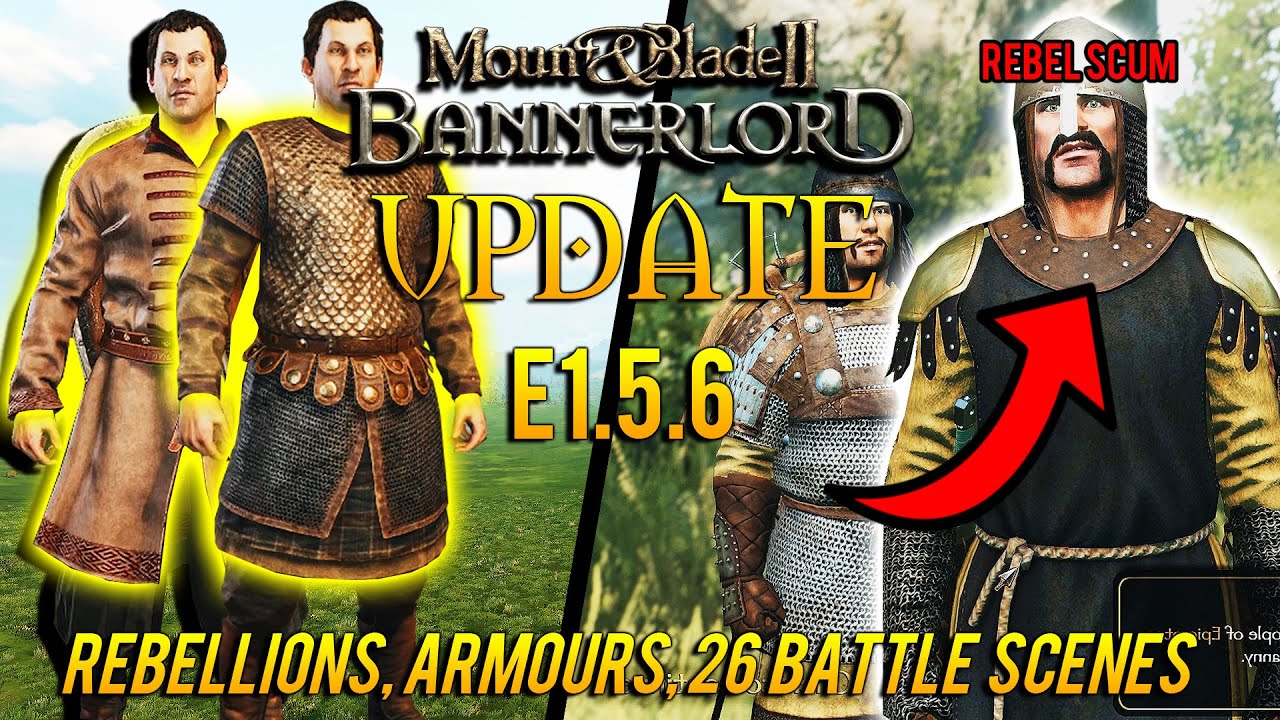 MASSIVE Mount & Blade 2: Bannerlord Update - Patch e1.5.6 RUNDOWN: Rebellions, Armour, 26 NEW Scenes