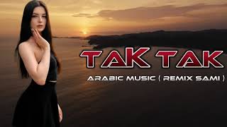 Sami İsmayilli - Tak Tak ( Arabic Music Remix تاك تاك ريمكس جديد ) 2023 Resimi