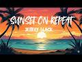 Sunset On Repeat Ll Close Your Eyes This Is What Peace Sounds Like Sunset On Repeat Ll Close Your Eyes This Is What Peace Sounds Like