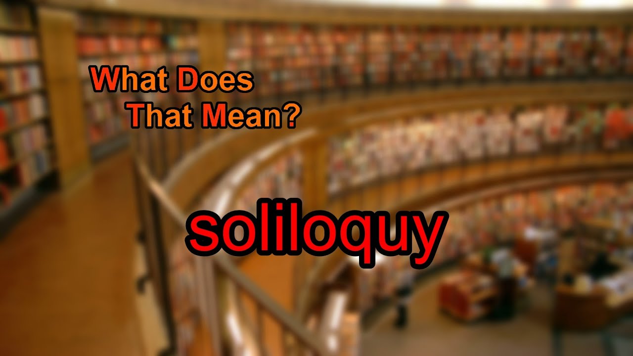 What does soliloquy mean?