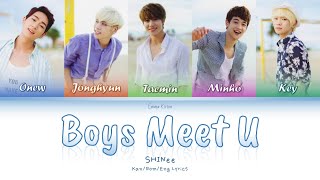 SHINee (샤이니) (シャイニー) Boys Meet U - Kan/Rom/Eng Lyrics (가사) (歌詞)