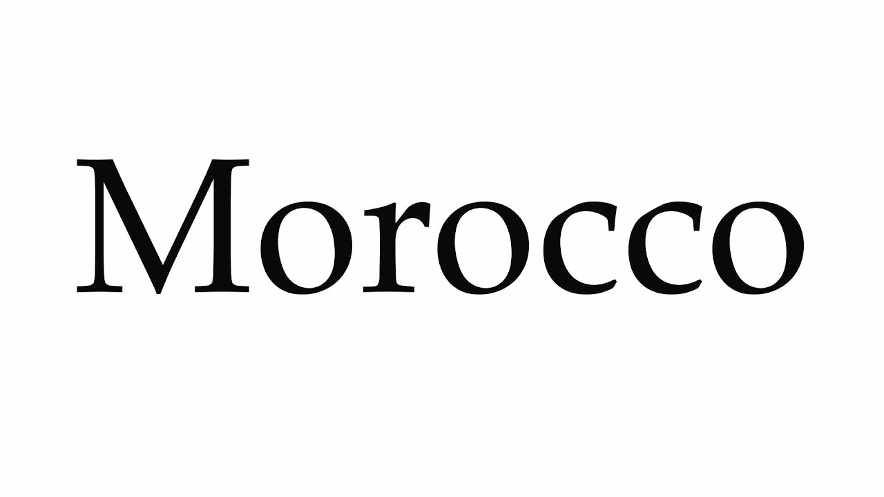 How to Pronounce Morocco YouTube