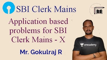 SBI Clerk Mains|| Application based Problems for SBI Clerk Mains-X || Mr.Gokulraj R