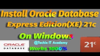 install oracle database express edition (xe) 21c on windows 10/11|how to install oracle 21c | techie
