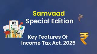 Income-tax Act, 2025 Explained | Key Features, Tax Year & Major Changes | Samvaad Series