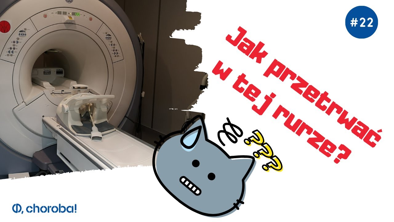 Rezonans magnetyczny cz.2 - Jak przetrwać badanie?  Porady pacjenta i eksperta!