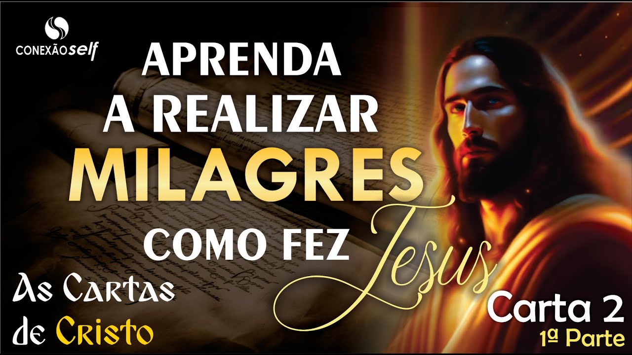 VOCÊ PODE FAZER MILAGRES COMO JESUS FEZ | Cartas de Cristo