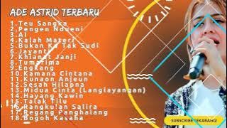 Teu Sangka, AI, Tumarima Ade Astrid Full Album Terbaik Terpopuler | Kumpulan Lagu Bajidoran