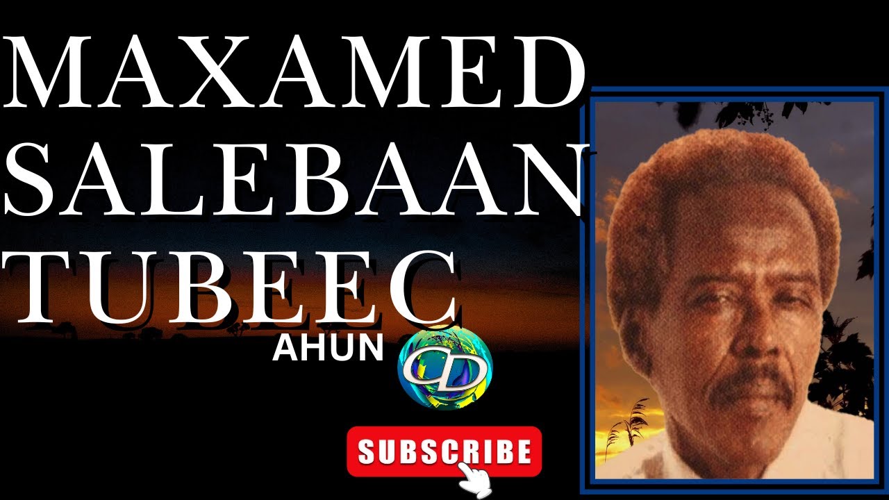 Maxamed Suleyman Tubeec Ahun | Heestii Alla May Daadasho