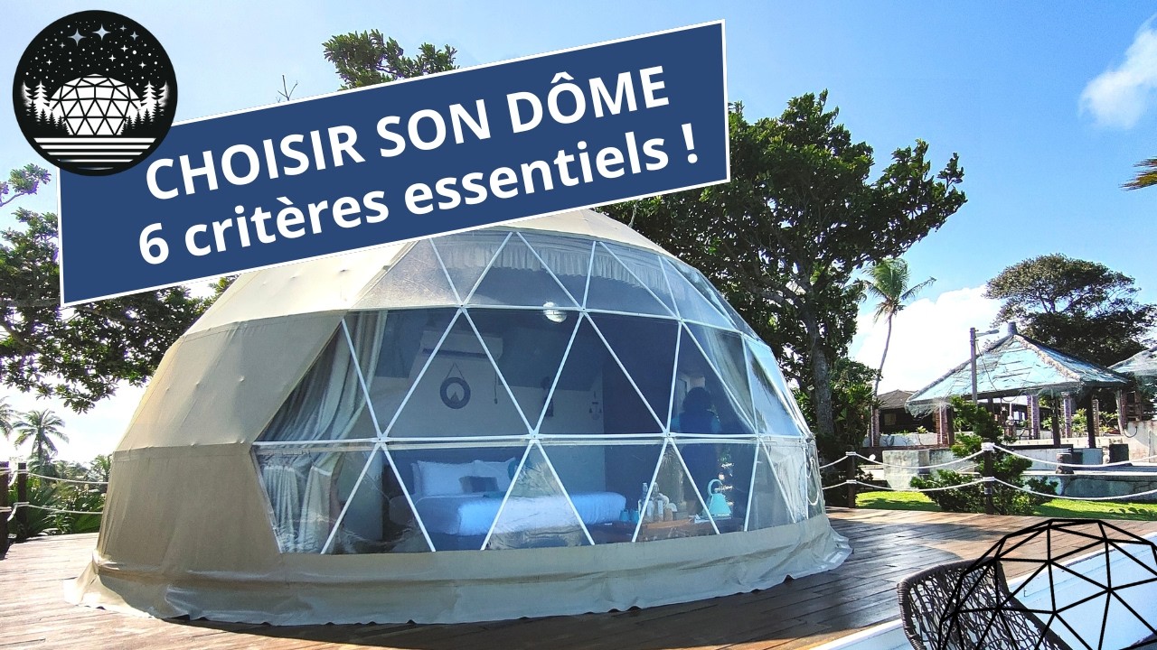 Comment choisir un dôme géodésique : 6 critères essentiels