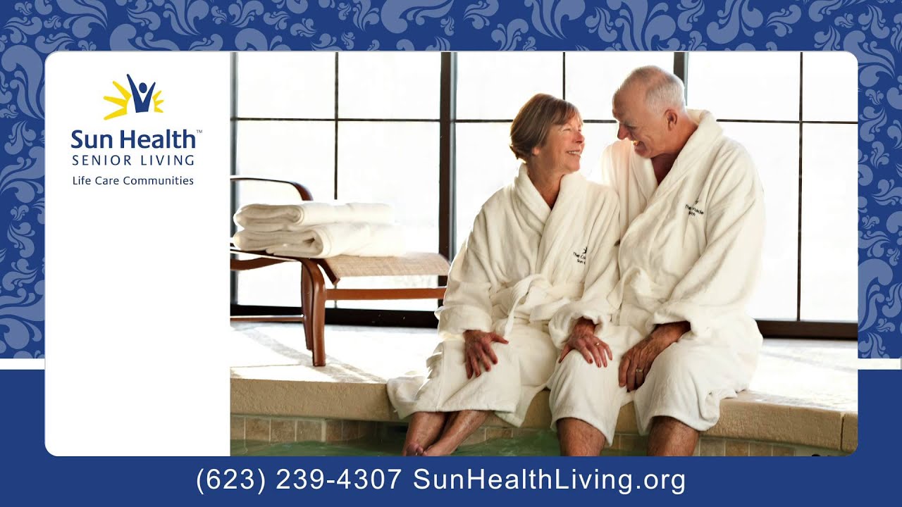 Sun Health Senior Living Life Care Communities YouTube