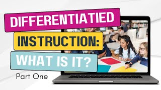 Differentiated Instruction Video Series 1: What is it