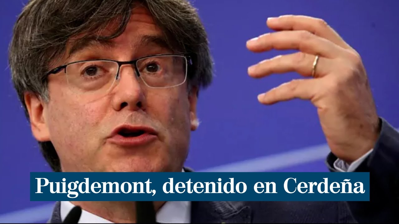 Puigdemont, detenido en Cerdeña por orden del Tribunal Supremo | España