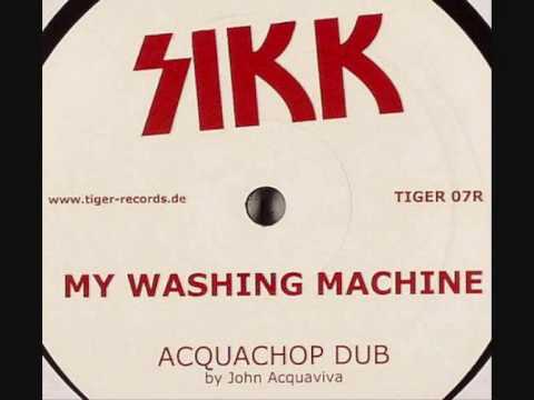 Sikk - My Washing Machine (Remixes) Sikk - My Washing Machine (Remixes)