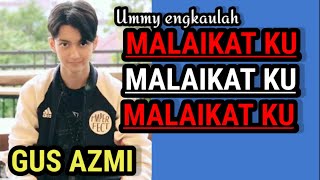 Download Lagu GUS AZMI ASKANDAR: MALAIKAT KU MALAIKAT KU #alazkaalazkiachannel| MP3 Download Lagu GUS AZMI ASKANDAR: MALAIKAT KU MALAIKAT KU #alazkaalazkiachannel| MP3