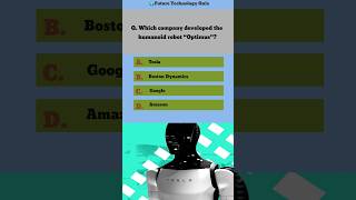 Which company developed the humanoid robot “Optimus”? #science #quiz #mcq