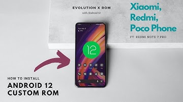 How to install Custom ROM in Redmi/Xiaomi/Poco Phone - Ft. Redmi Note 7 Pro - Android 12