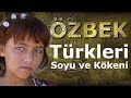 Özbekler Kimdir ( Özbekistan tarihi )