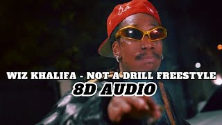 Wiz Khalifa - Not A Drill Freestyle | 8D AUDIO (BEST SONG FROM 2024)