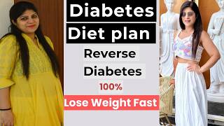 Diabetes Diet Plan To Reverse Diabetes |Lose Weight Fast|Diabetic Diet |Diabetes Control|Indian Food