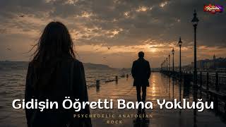 Gidişin Öğretti Bana Yokluğu Psychedelic Anatolian Rock - Rockolia Lab