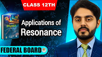 Applications of resonance class 12 nbf || 12th class physics federal board || by atif ahmed