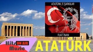 FUAT İNAN - MİLYONLARIN SEVDASI (Atatürk Marşı)