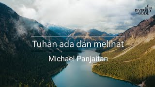 Tuhan ada dan melihat - Michael Panjaitan || Lagu Rohani Kristen - Heavenly Worship Music