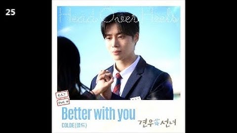 Colde(콜드) - Better with you / 견우와 선녀 OST Part 4