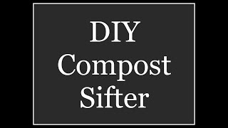 DIY Compost Sifter