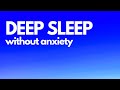 DEEP SLEEP WITHOUT ANXIETY Guided sleep meditation