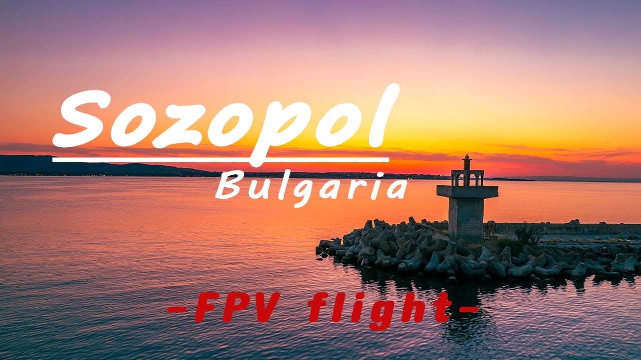 Free flight Sozopol, Bulgaria / FPV Drone