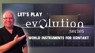 Let's Play Evolution Series | World Instruments For Kontakt | Chronicles, Colors, World