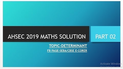 AHSEC 2019 ॥ MATHS VIDEO SOLUTION PART 02॥