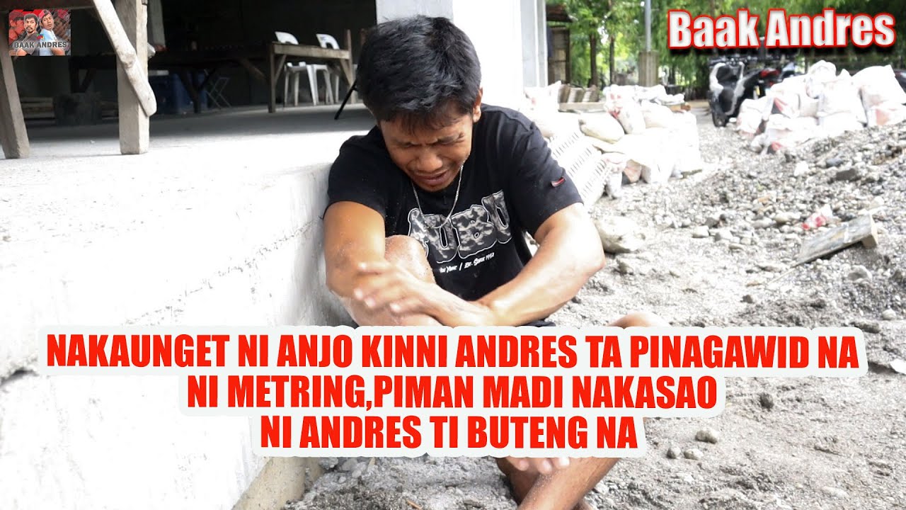 Nakaunget Ni Anjo Kinni Andres Ta Pinagawid Na Ni Metring Piman Madi Nakasao Ni Andres Ti Buteng Na😭