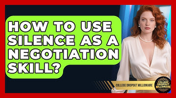 How To Use Silence As A Negotiation Skill? - College Dropout Millionaire