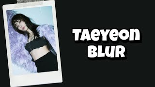 Taeyeon Girls' Generation - Blur Lyrics Terjemahan (Rom / Indonesia)