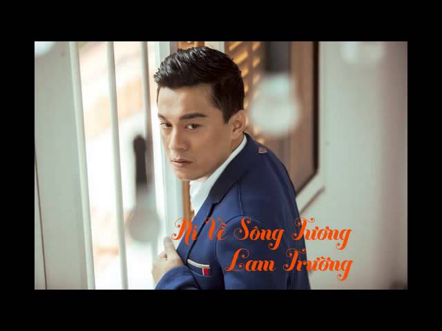Ai Về Sông Tương Lam Trường