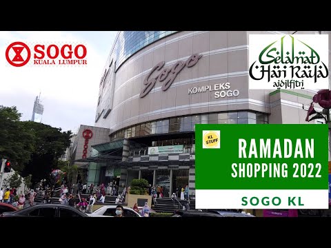 KL Mall | SOGO Kuala Lumpur | Ramadan Shopping 2022