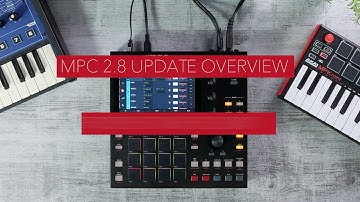 MPC Firmware Update 2.8 Overview