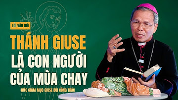 Thánh Giuse là con người của Mùa Chay - ĐGM Giuse Bùi Công Trác | Lời Vào Đời