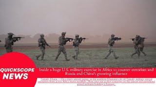 Inside a huge U.S. military exercise in Africa to counter terrorism and Russia and China's growing