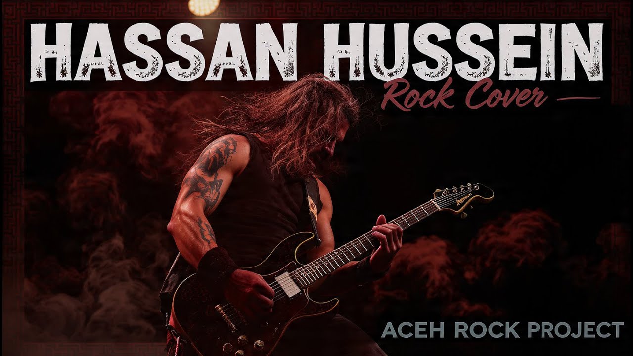 Hassan Hussein (Rock Version) – Rafly Kande | ACEH ROCK PROJECT