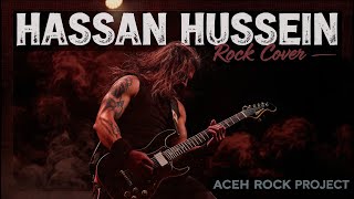 Hassan Hussein (Rock Version) – Rafly Kande | ACEH ROCK PROJECT