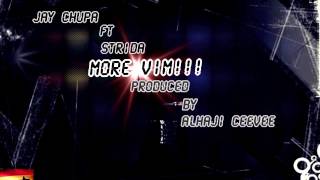 Jay Chupa - More Vim Ft. Strida
