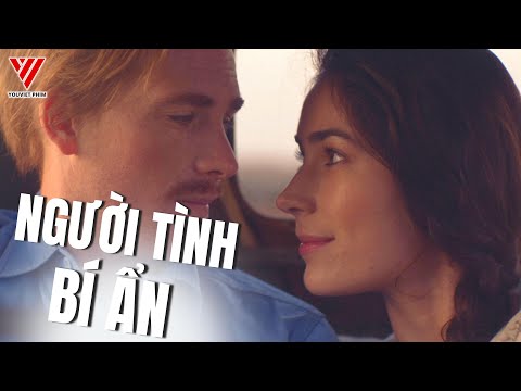 PHIM HAY 2022 | Người Tình Bí Ẩn - Phim Drama Tâm Lý Tình Cảm Lãng Mạn Nhất 2022 - YouViet Phim