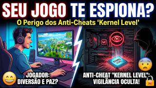 SEU JOGO TE ESPIONA O Perigo dos Anti-Cheats Kernel Level 🛡️