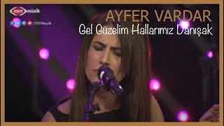 Ayfer Vardar - Gel Güzelim Hallarımız Danışak Resimi