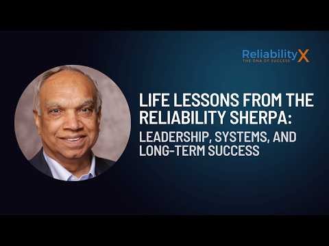 Life Lessons from the Reliability Sherpa: Leadership, Systems, and Long‑Term Success